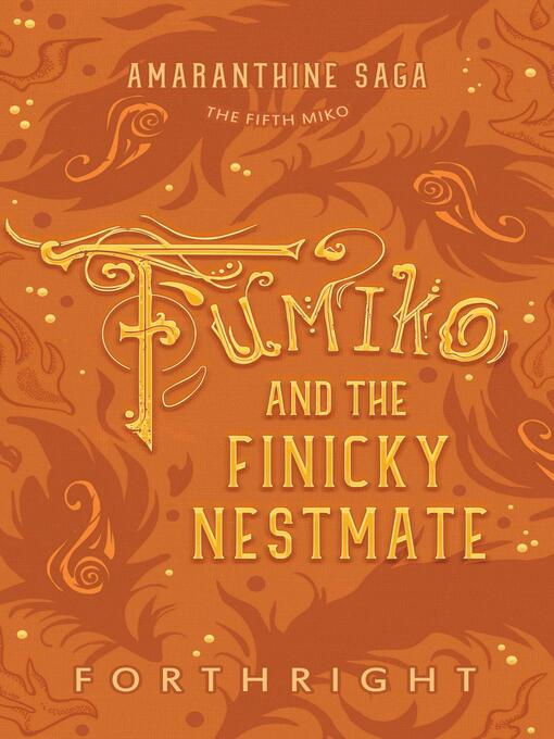 Title details for Fumiko and the Finicky Nestmate by Forthright - Available